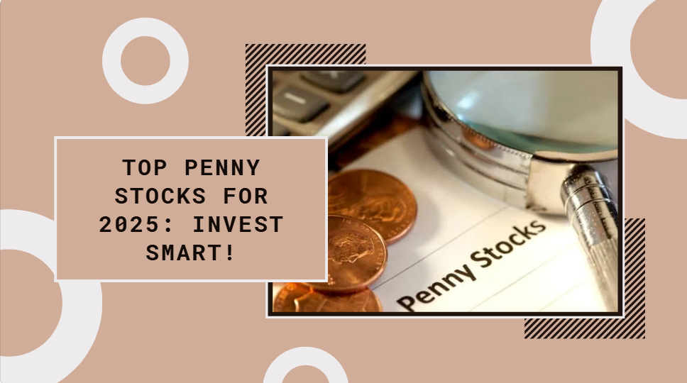 A detailed table showcasing the best penny stocks for long-term investment in 2025, highlighting stock names, prices, sectors, and reasons for selection.