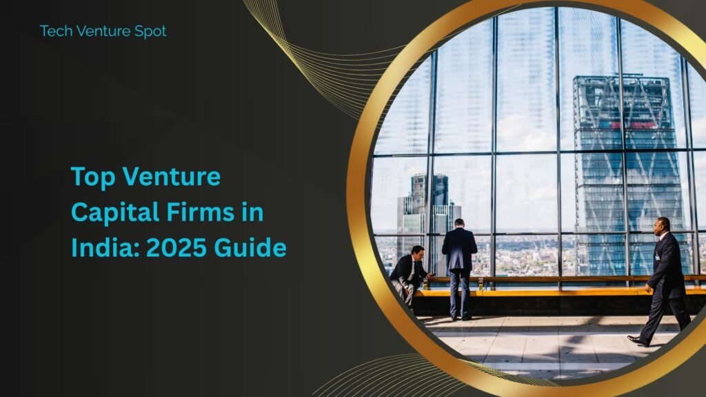 Indian VC Firms (Fintech/VC Focus, 2024–25)