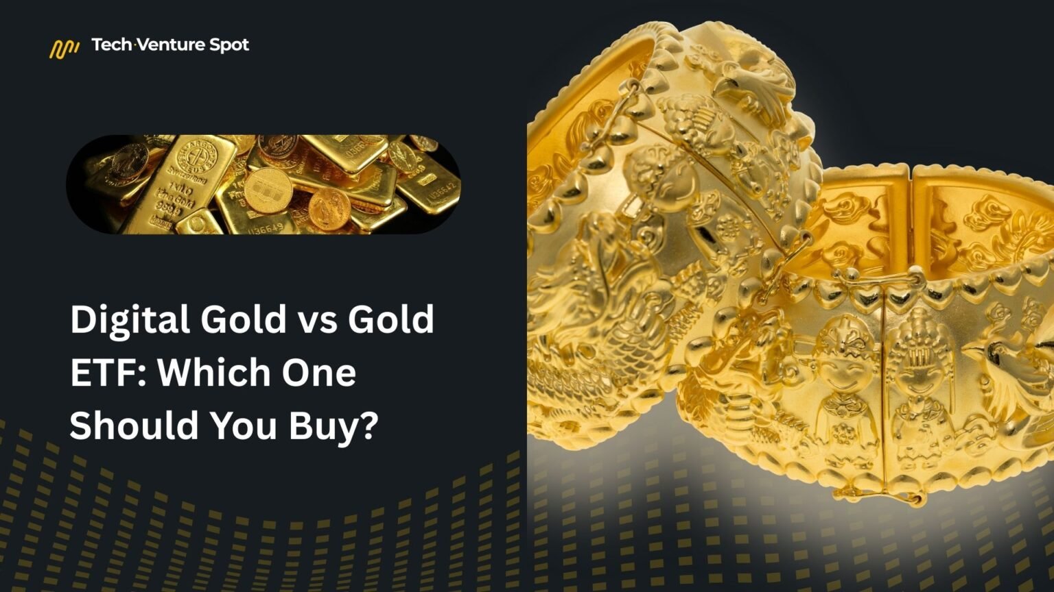 Digital Gold vs Gold ETF: Which One Should You Buy?