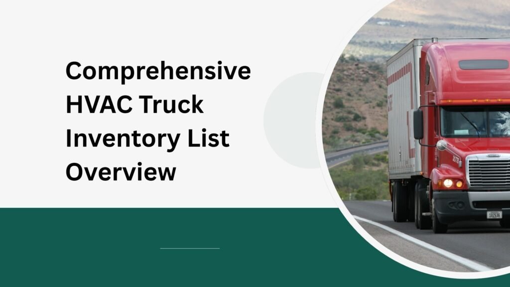 detailed table of HVAC truck inventory items categorized into essentials (filter driers, expansion valves, refrigerant gauges, copper tubing, fittings), common replacement parts (capacitors, contactors, coils, thermostats), and tools & safety gear (manifold gauge sets, vacuum pumps, refrigerant recovery machine, safety glasses, gloves, respirator). and hvac stock list for supplies Select 51 more words to run Humanizer.