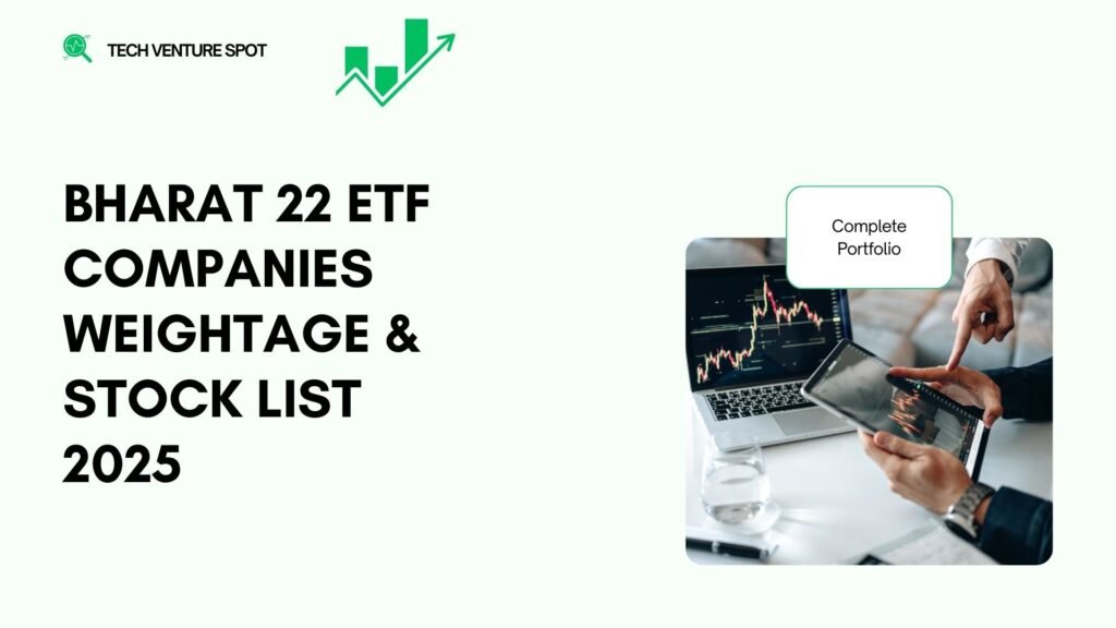 Bharat 22 ETF companies list, sector, portfolio.