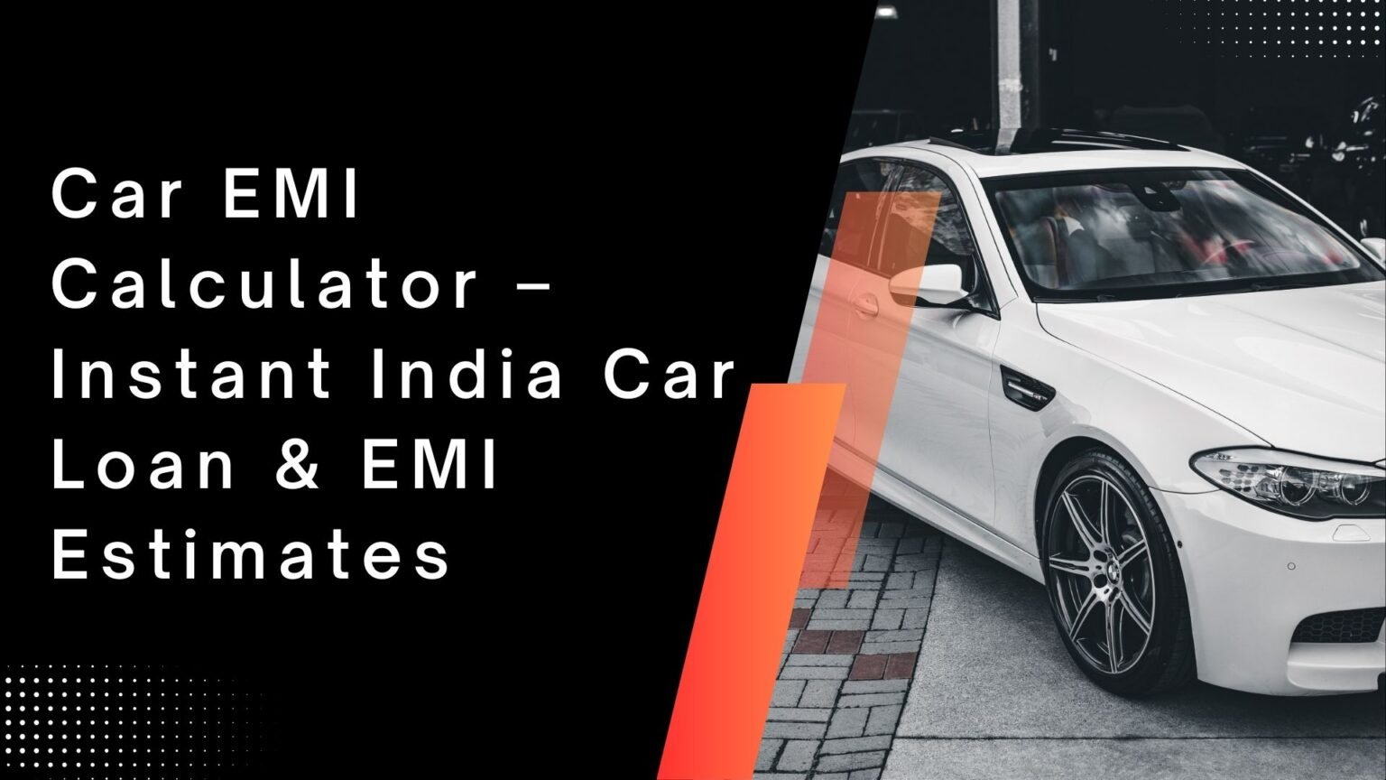 Car EMI Calculator – Instant India Car Loan & EMI Estimates